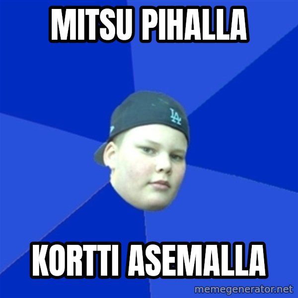 Jonnen Neuvo meme: mitsu pihalla / kortti asemalla