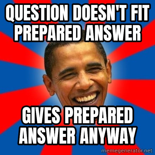 Obama meme: question doesn't fit prepared answer / gives prepared answer anyway