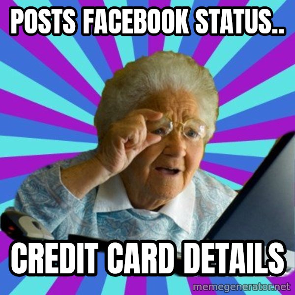 old lady meme: POSTS FACEBOOK STATUS.. / CREDIT CARD DETAILS