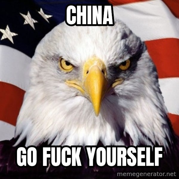 American Pride Eagle meme: CHINA / Go fuck yourself
