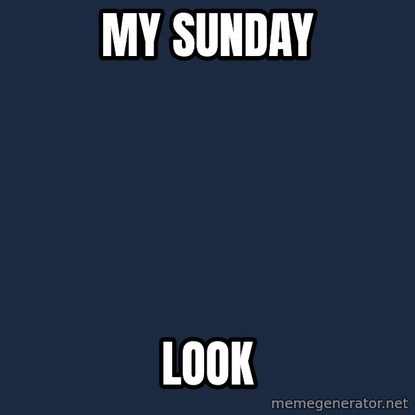 Jonnen Neuvo meme: my   SUnday / look