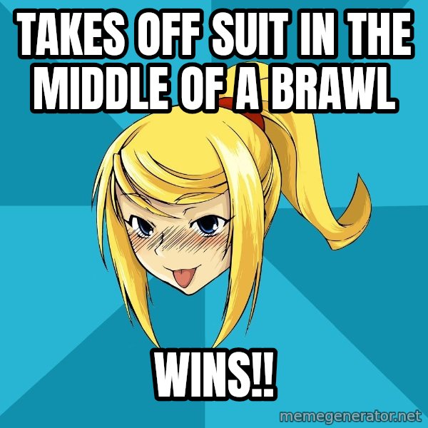 Horney Samus meme: Takes off suit in the middle of a Brawl / WinS!!