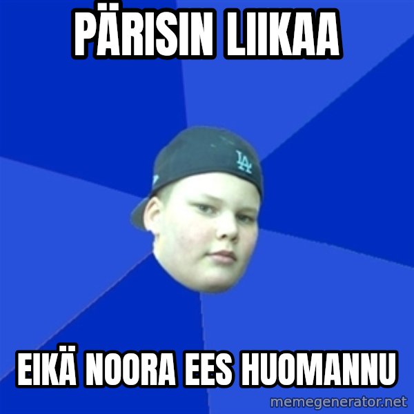 Jonnen Neuvo meme: pärisin liikaa / eikä noora ees huomannu