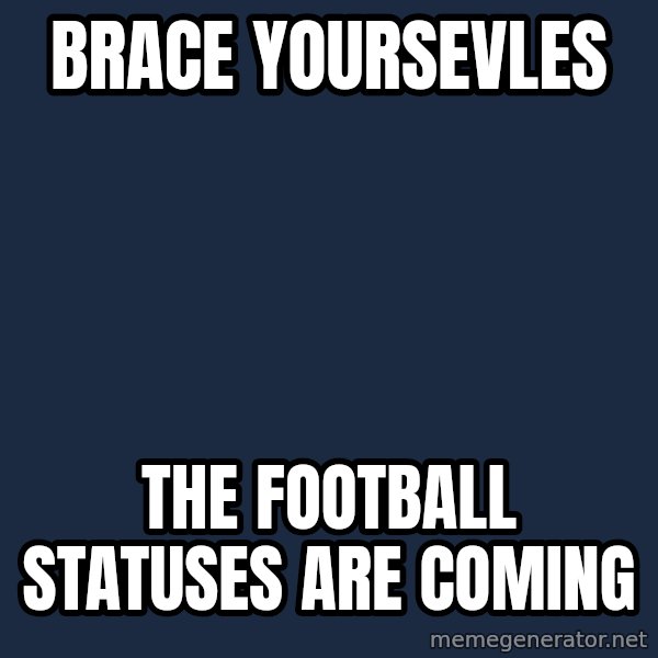 Winter is Coming meme: Brace yoursevles / the football statuses are coming