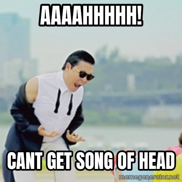 Gangnam Style meme: AAAAHHHHH! / CANT GET SONG OF HEAD