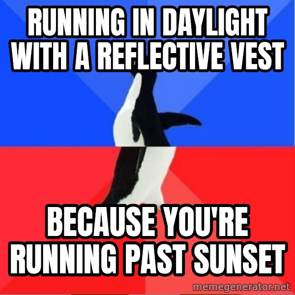 Socially Awkward to Awesome Penguin meme: Running in daylight with a reflective vest / Because you're running past sunset