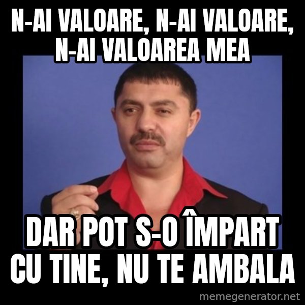 Manelistul Nicolae Guta meme: N-ai valoare, n-ai valoare, n-ai valoAREA MEA / Dar pot s-o împart cu tine, nu te ambala
