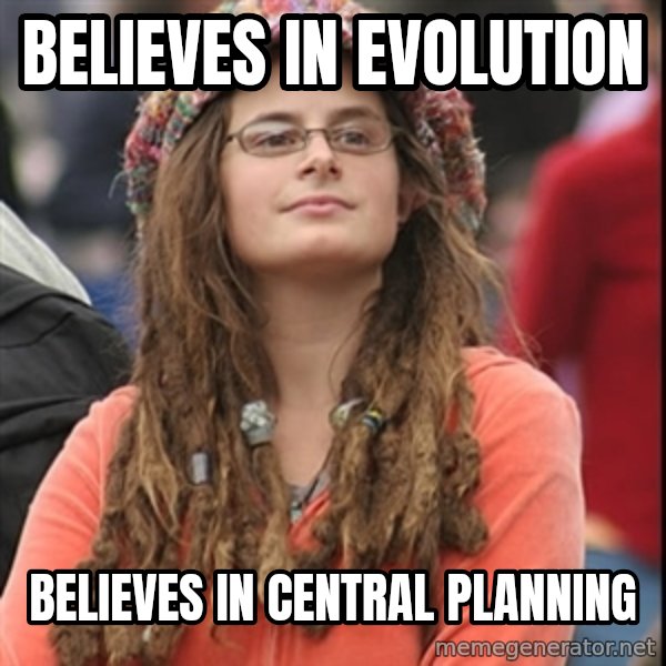 College Liberal meme: Believes in Evolution / believes in central planning