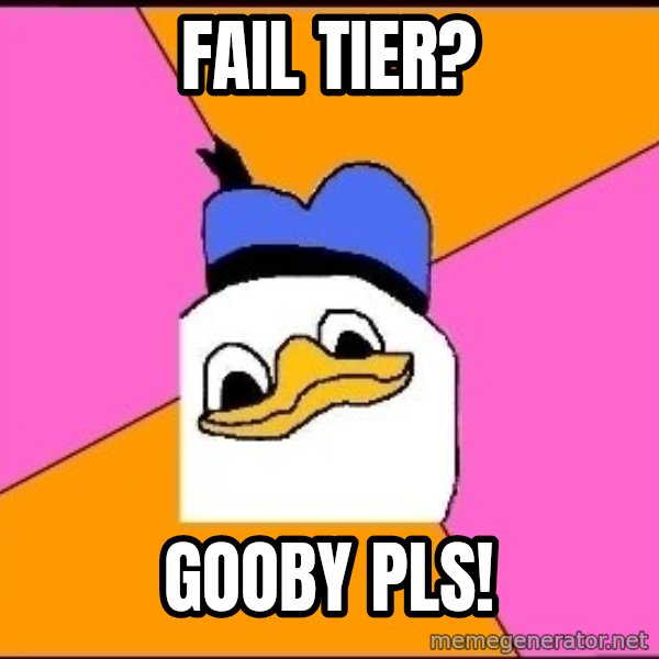 Uncle Dolan meme: Fail tier? / gooby pls!