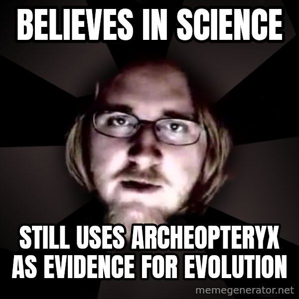 typical atheist meme: believes in science / still uses archeopteryx as evidence for evolution