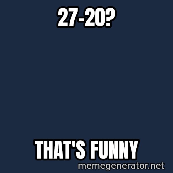 Surprised Philip Rivers meme: 27-20? / That's funny