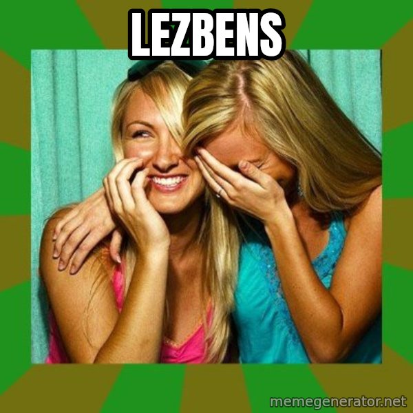 Laughing Girls  meme: LEZBENS