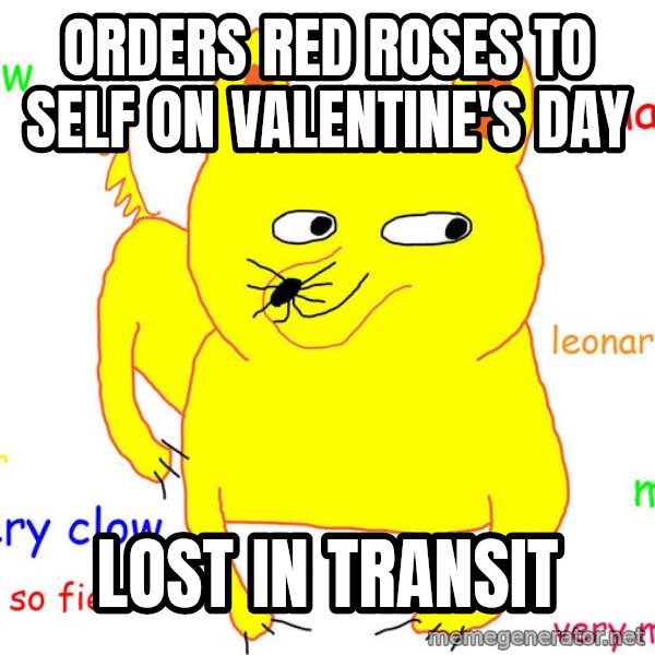 Forever Alone meme: orders red roses to self on valentine's day / lost in transit