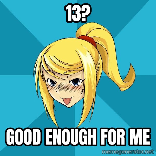 Horney Samus meme: 13? / good enough for me