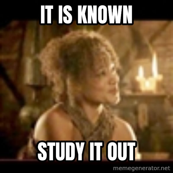 It Is Known Lady meme: it is known / study it out