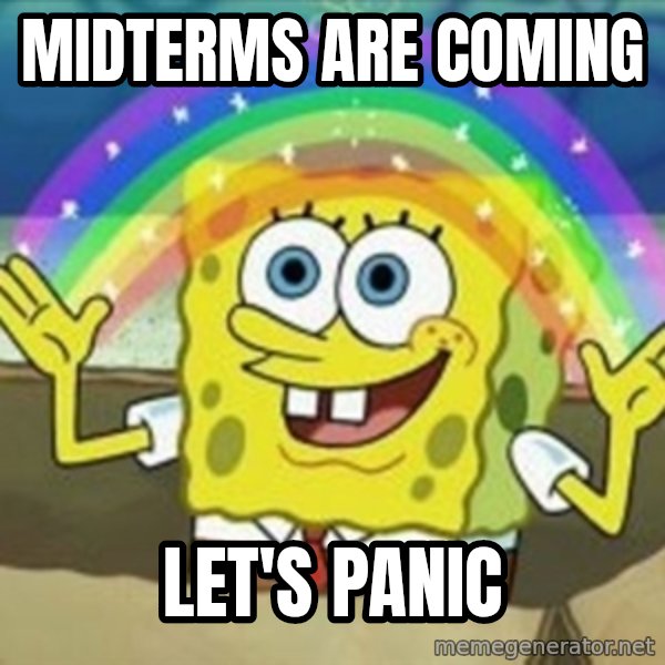 Spongebob meme: midterms are coming / let's panic