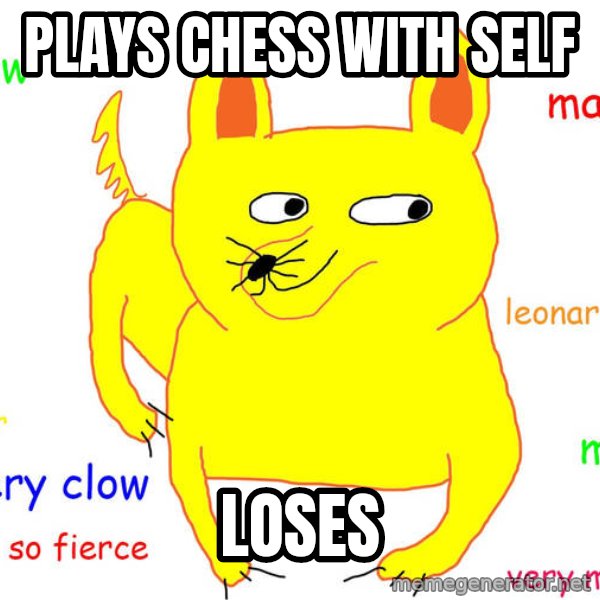 Forever Alone meme: plays chess with self / loses