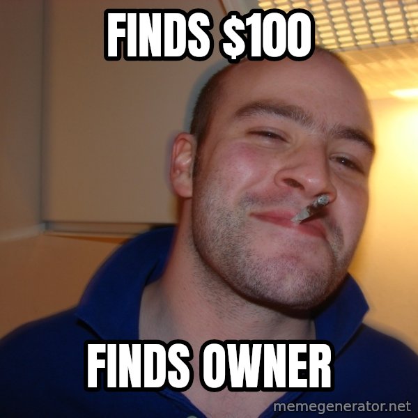 Good Guy Greg meme: finds $100 / Finds Owner