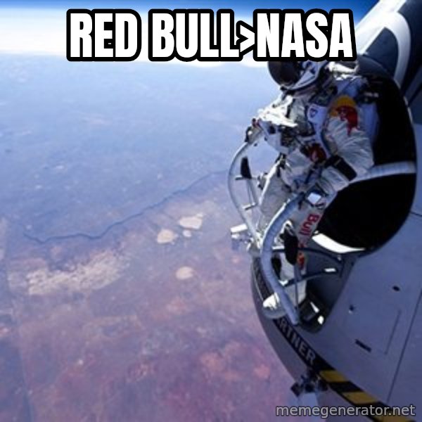 felix baumgartner meme: red bull>nasa