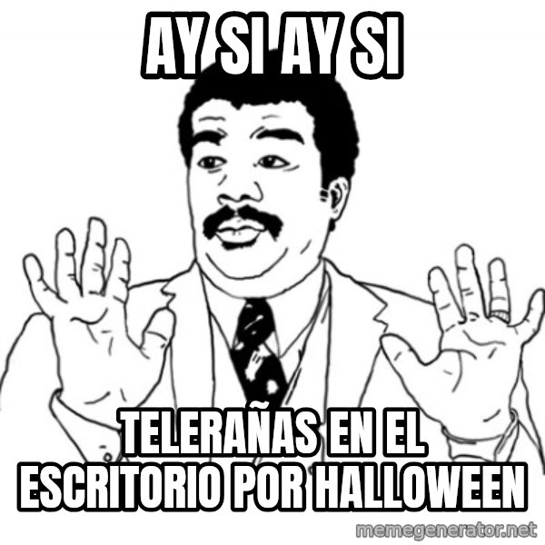 AY SI meme: ay si ay si / telerañas en el escritorio por halloween