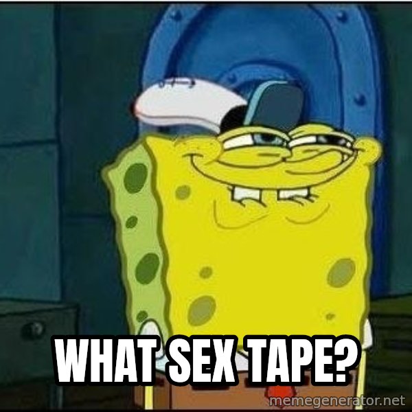 Spongebob Face meme: What sex tape?
