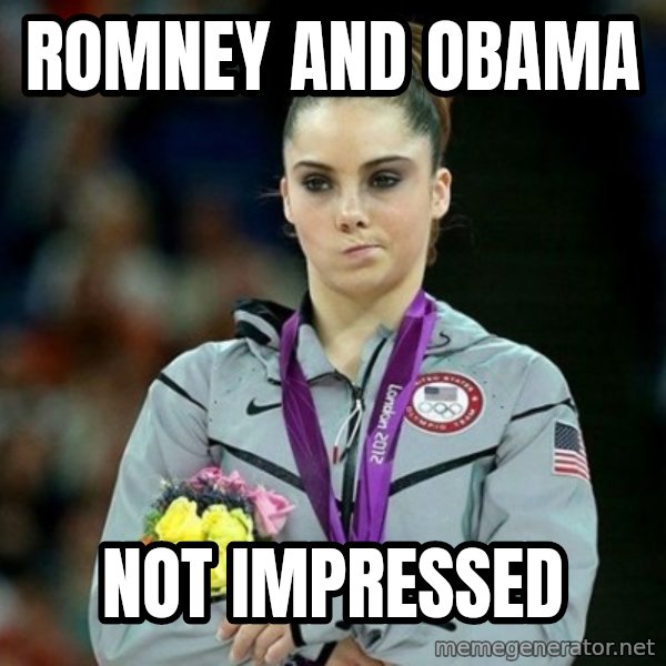 McKayla Maroney Not Impressed meme: Romney and Obama / Not impressed