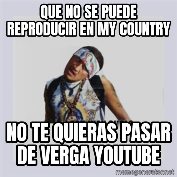 san juan cholo meme: QUE NO SE PUEDE REPRODUCIR EN MY COUNTRY / NO TE QUIERAS PASAR DE VERGA YOUTUBE