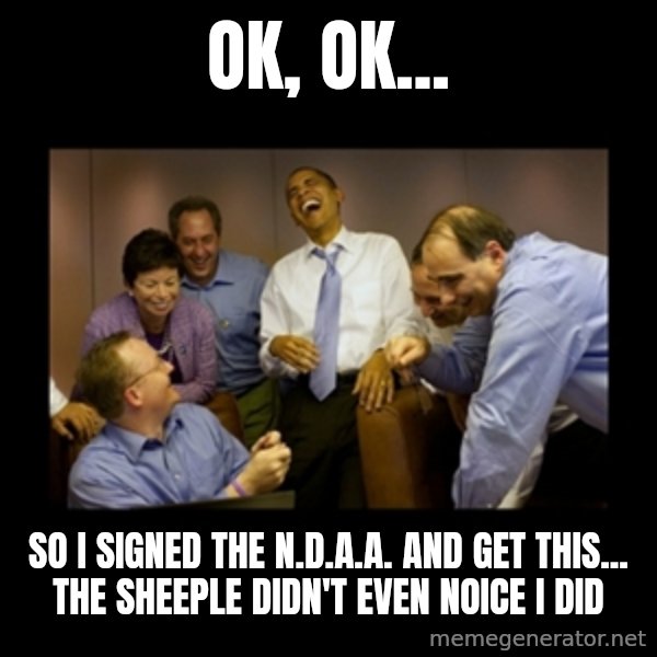 obama laughing  meme: ok, ok... / so i signed the n.d.a.a. and get this... the sheeple didn't even noice i did