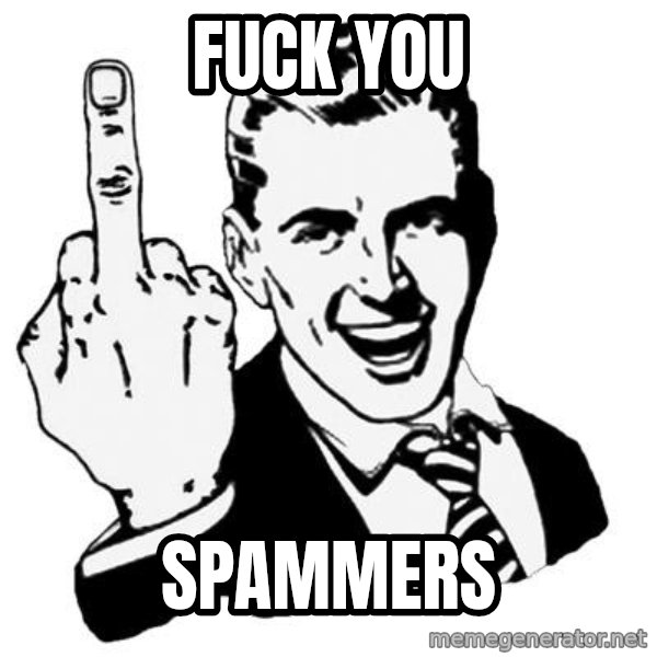 Lol Fuck You meme: FUCK YOU / SPAMMERS