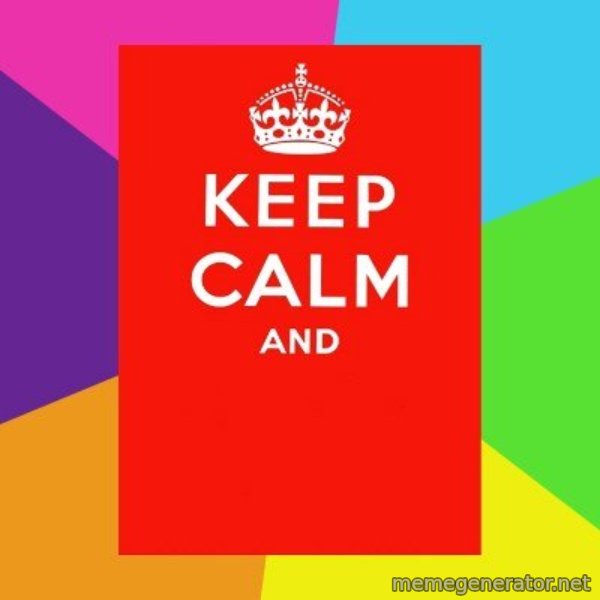 Keep calm and meme: 