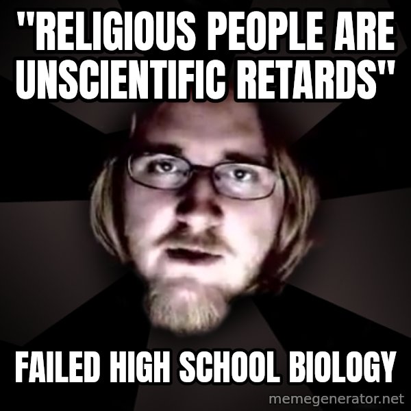 typical atheist meme: "Religious people are unscientific retards" / failed high school biology