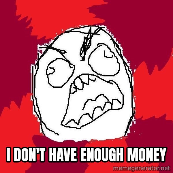 Rage FU meme: i don't have enough money