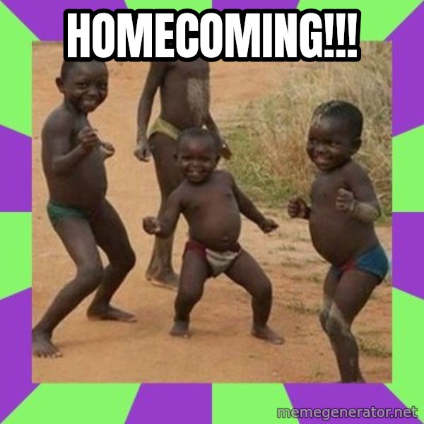 african kids dancing meme: homecoming!!!