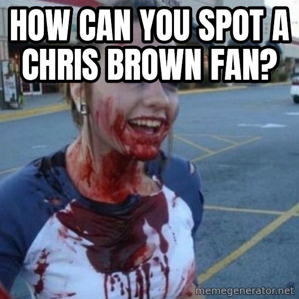 Scary Nympho meme: How can you spot a Chris brown fan?