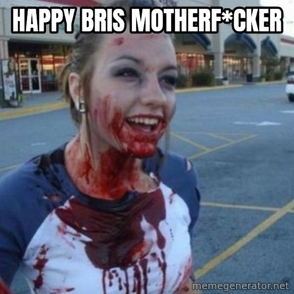 Scary Nympho meme: Happy Bris motherf*cker