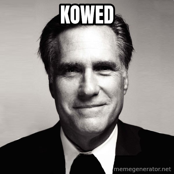 RomneyMakes.com meme: KOWED
