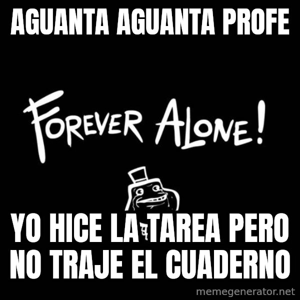 Chill Out Lemur meme: aguanta aguanta profe / yo hice la tarea pero no traje el cuaderno