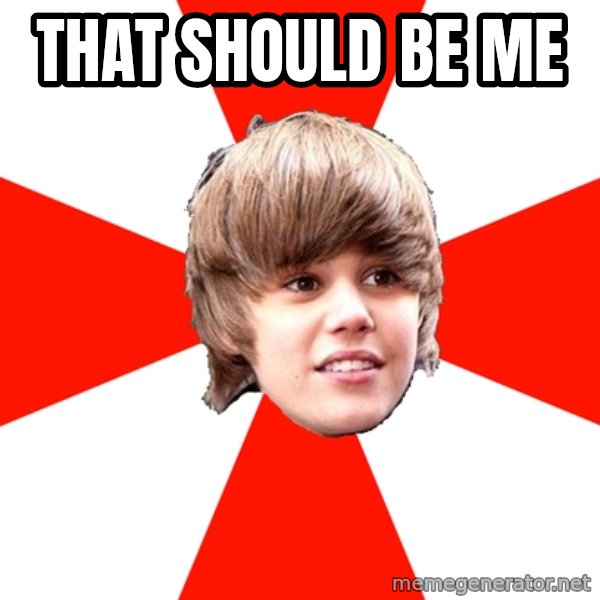 Justin Bieber meme: that should be me