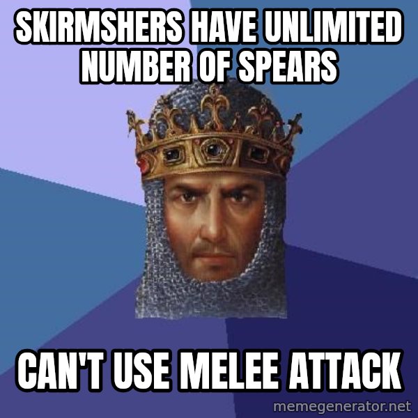 Age Of Empires meme: skirmshers have unlimited number of spears / can't use melee attack