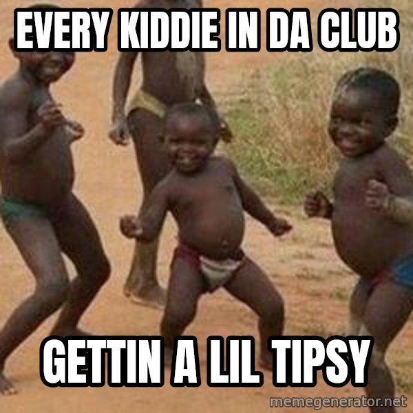 african children dancing meme: every kiddie in da club / gettin a lil tipsy