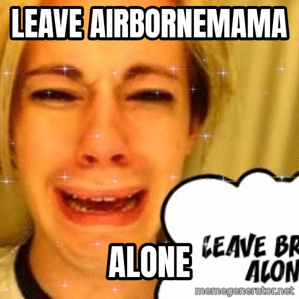 leave britney alone meme: leave airbornemama / alone
