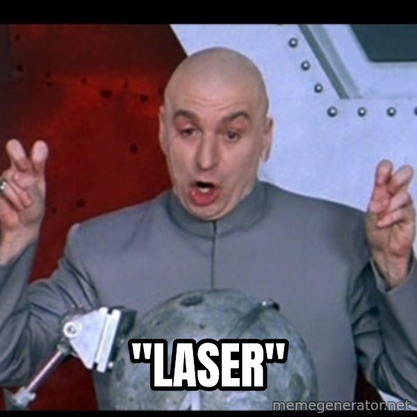 Dr. Evil Air Quotes meme: "Laser"