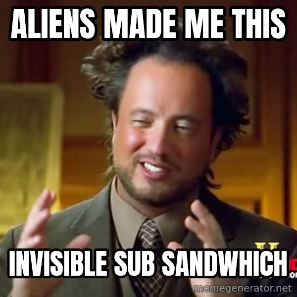 Giorgio A Tsoukalos Hair meme: aliens made me this / invisible sub sandwhich