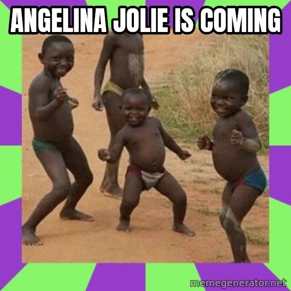 african children dancing meme: Angelina jolie is coming