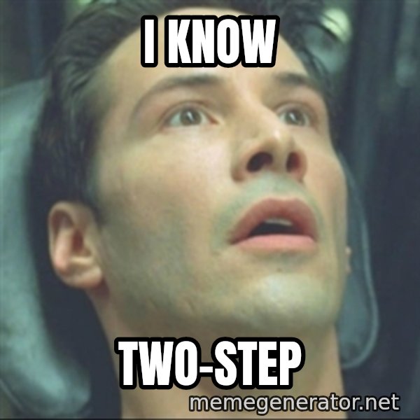 i know kung fu meme: I know / Two-Step
