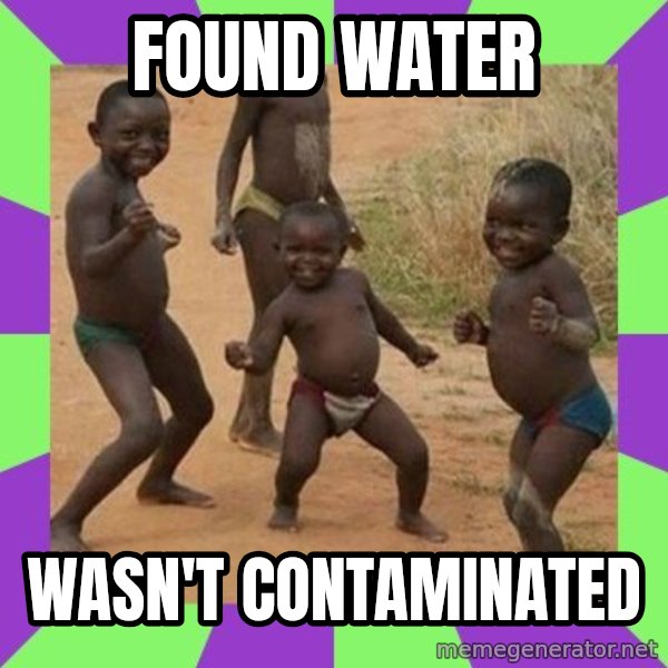 african children dancing meme: FOUND WATER / WASN'T CONTAMINATED