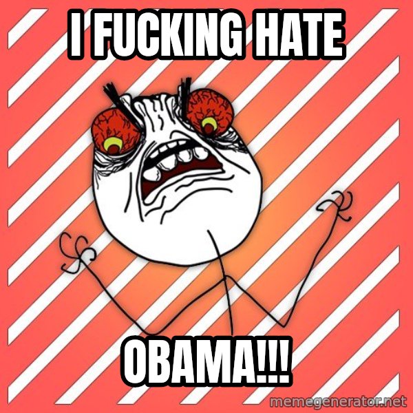 iHate meme: I FUCKING HATE / OBAMA!!!