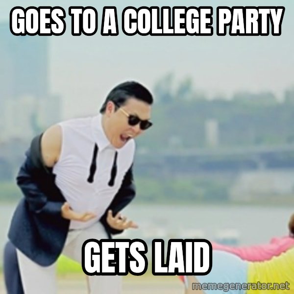 Gangnam Style meme: GOES TO A COLLEGE PARTY / GETS LAID
