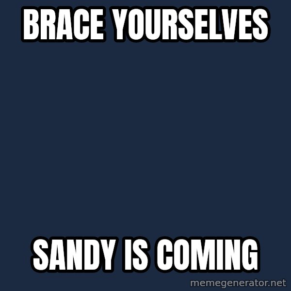 Winter is Coming meme: Brace yourselves / Sandy is coming