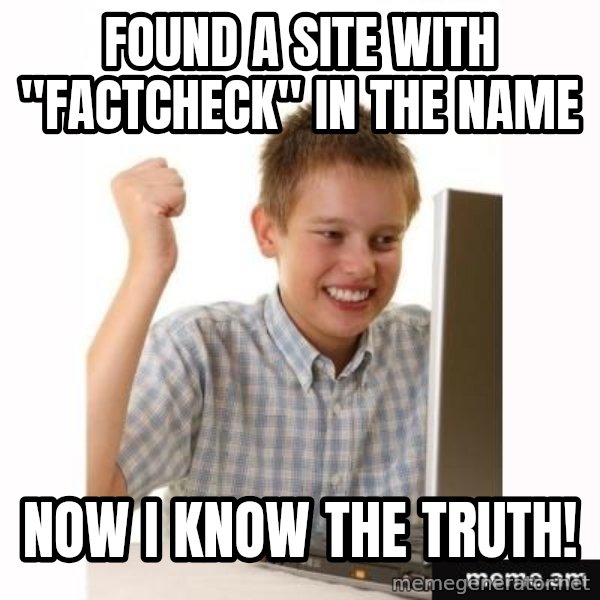 Computer kid meme: FOUND A SITE WITH "FACTCHECK" IN THE NAME / NOW I KNOW THE TRUTH!